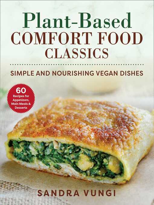 Title details for Plant-Based Comfort Food Classics: Simple and Nourishing Vegan Dishes by Sandra Vungi - Wait list